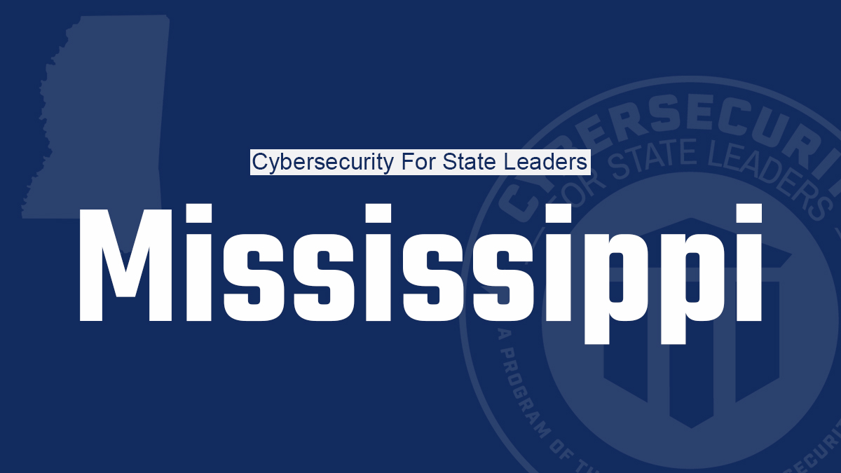 Cybersecurity for State Leaders to Host Live Cyber Training in Mississippi