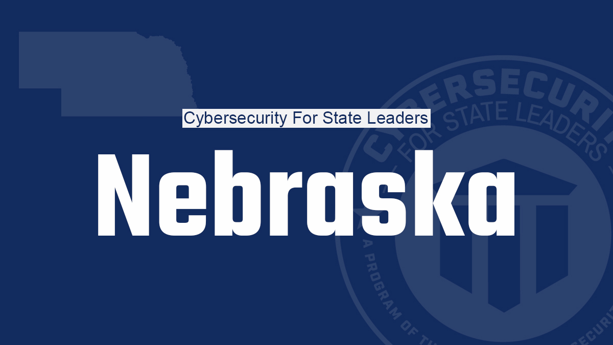Cybersecurity for State Leaders Brings Cyber Trainings to Nebraska
