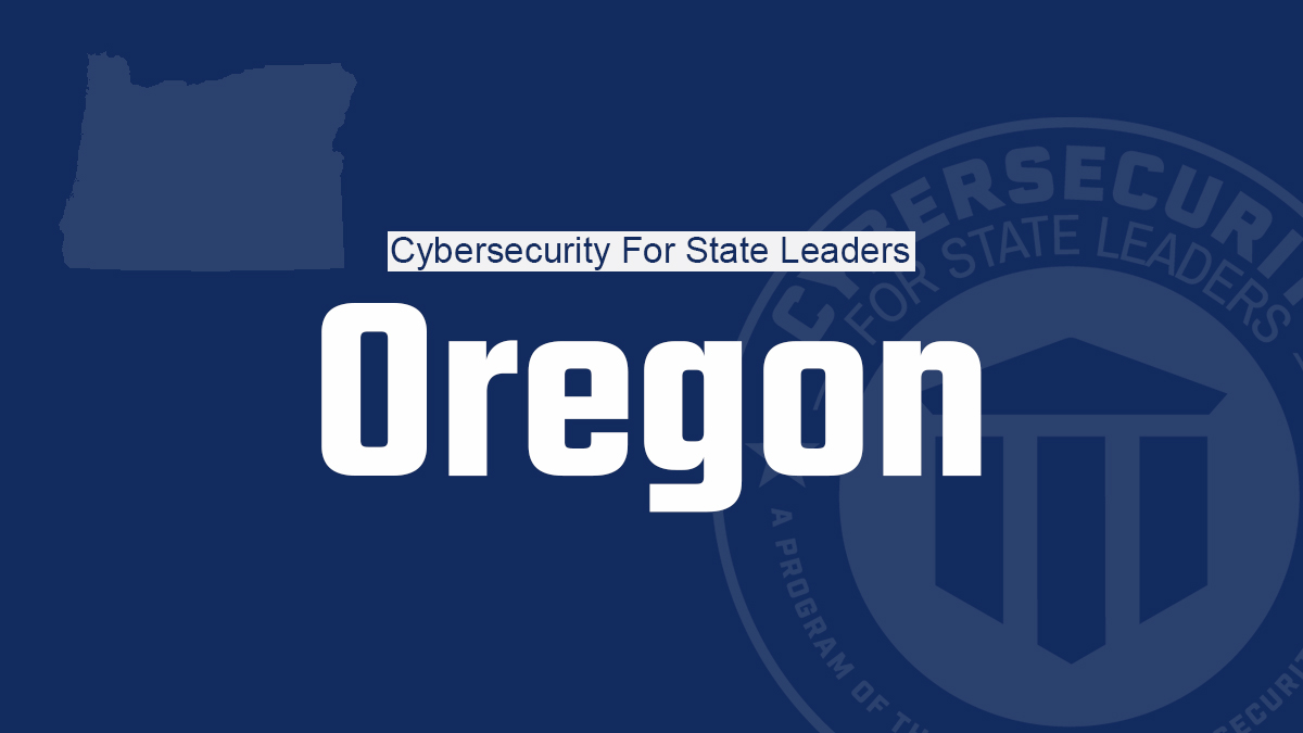 Cybersecurity for State Leaders Brings Cyber Trainings to Oregon