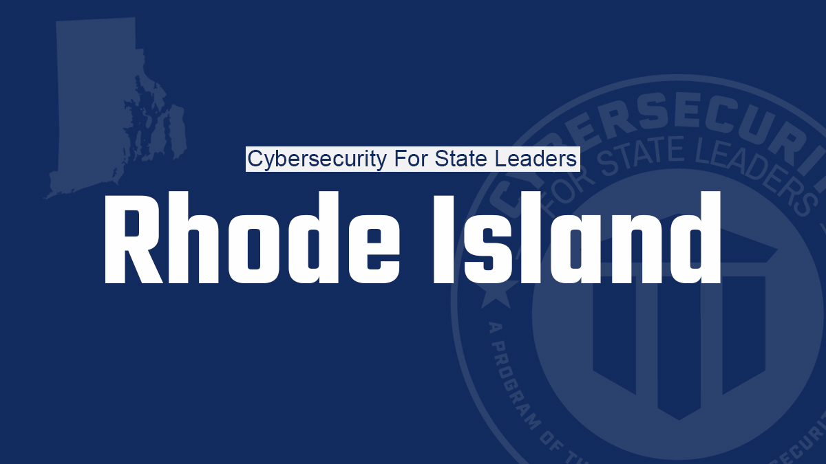 Cybersecurity for State Leaders Brings Cyber Trainings to Rhode Island