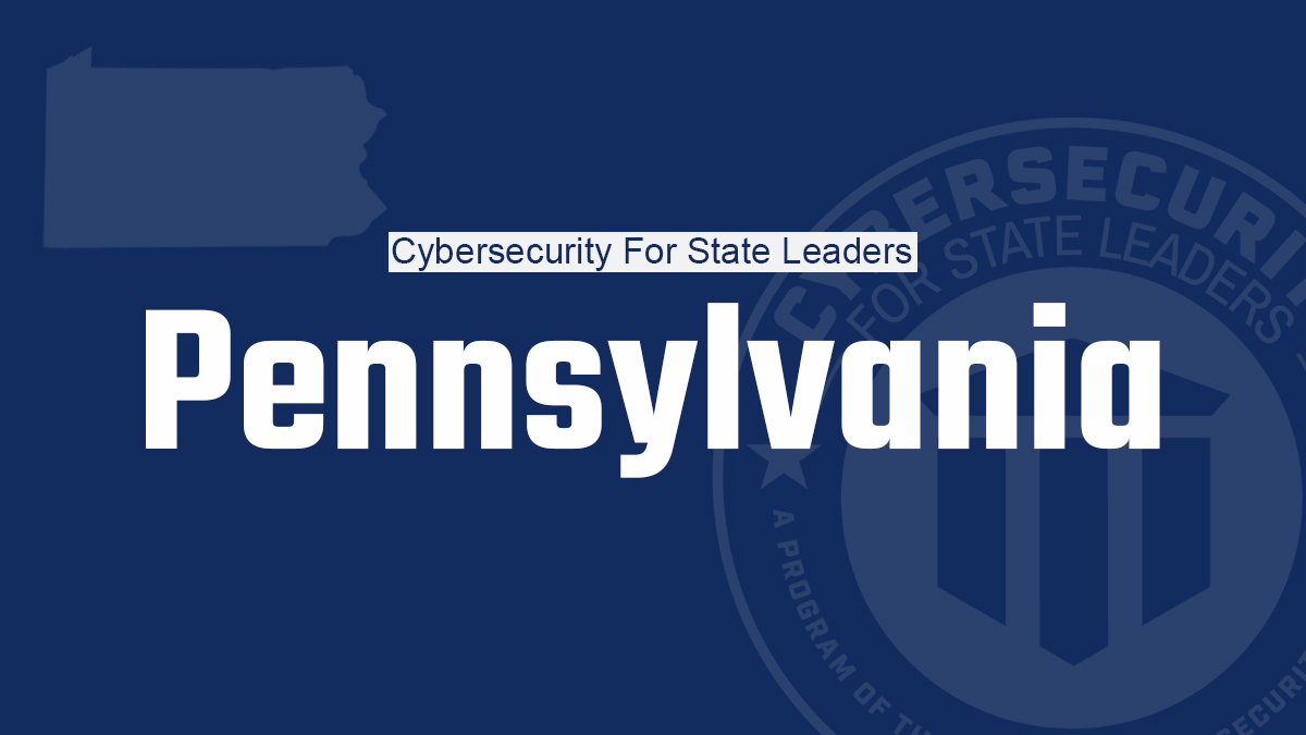 Cybersecurity for State Leaders Brings Cyber Trainings to Pennsylvania