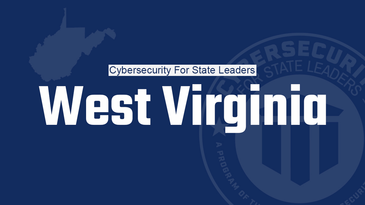 Cybersecurity for State Leaders Brings Cyber Trainings to West Virginia